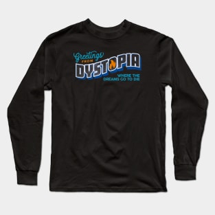 Greetings from Dystopia Long Sleeve T-Shirt